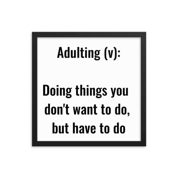 Adulting Definition Framed Poster - Image 11